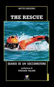 The rescue. Diario di un soccorritore