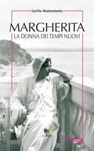 Margherita. La donna dei tempi nuovi