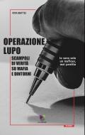 Operazione Lupo. Scampoli di verità su mafia e dintorni