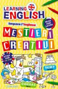 Mestieri creativi. Impara l'inglese con i mestieri. Con adesivi. Ediz. illustrata