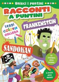 Sandokan-Frankenstein. Racconti a puntini. Ediz. a colori