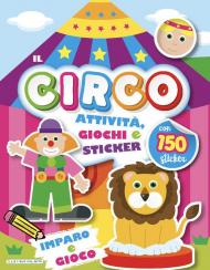 Il circo. Imparo e gioco. Con adesivi. Ediz. a colori