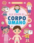 Alla scoperta del corpo umano. Infografiche. Ediz. a colori