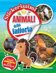 Animali della fattoria. Stickerissimi. Con adesivi