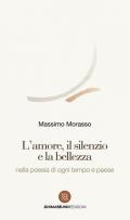 L' amore, il silenzio e la bellezza nella poesia di ogni tempo e paese