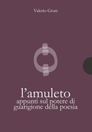 L' amuleto. Appunti sul potere di guarigione della poesia