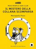 La collana scomparsa. Miss Marple Sari Club. Ediz. illustrata