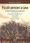 Piccoli pensieri a caso. Il diario delle mie emozioni