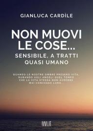 Non muovi le cose... Sensibile, a tratti quasi umano