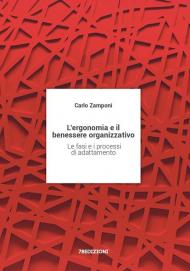 Ergonomia e il benessere organizzativo. Le fasi e i processi di adattamento (L')