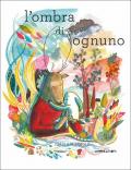 L' ombra di ognuno. Ediz. a colori