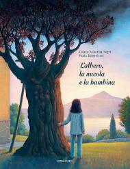 L' albero, la nuvola e la bambina. Ediz. ad alta leggibilità