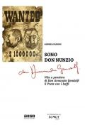 Sono don Nunzio. Vita e pensiero di don Annunzio Gandolfi, il prete con i baffi. Ediz. illustrata