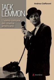 Jack Lemmon. L'uomo comune del cinema americano