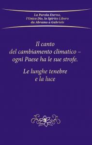 Il canto del cambiamento climatico. Ogni Paese ha le sue strofe. Le lunghe tenebre e la luce