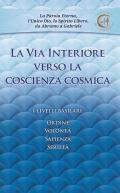 La via interiore verso la coscienza cosmica. I livelli basilari: ordine, volontà, sapienza, serietà