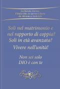 Soli nel rapporto di coppia e nel matrimonio? Soli in età avanzata? Vivere nell'unità! Non sei solo. Dio è con te