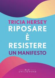 Riposare è resistere