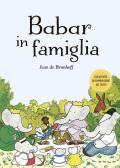 Babar in famiglia. Ediz. illustrata