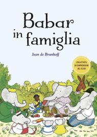 Babar in famiglia. Ediz. illustrata