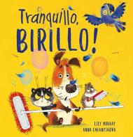 Tranquillo, Birillo! Ediz. illustrata