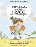 La principessa imperfetta e il drago che non voleva fare paura