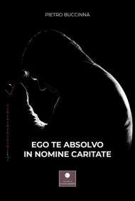 Ego te absolvo in nomine caritate