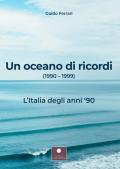 Un oceano di ricordi (1990-1999). L'Italia degli anni '90