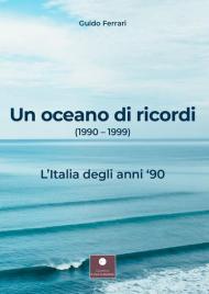 Un oceano di ricordi (1990-1999). L'Italia degli anni '90