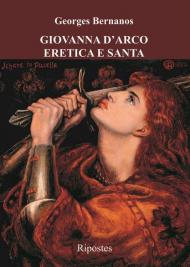 Giovanna d'Arco eretica e santa