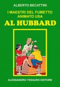 I maestri del fumetto animato USA. Al Hubbard