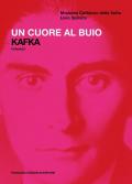 Cuore al buio. Kafka (Un)