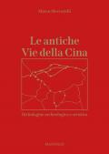 Le antiche Vie della Cina. Un'indagine archeologica artistica