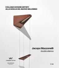 Jacopo Mazzonelli. Double silence. Ediz. multilingue