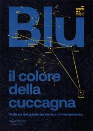 Blu: il colore della cuccagna. Sulla via del guado tra storia e contemporaneo