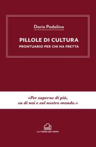 Pillole di cultura. Prontuario per chi ha fretta