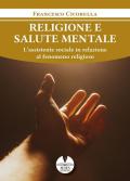 Religione e salute mentale. L'assistente sociale in relazione al fenomeno religioso