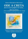 Ode a Creta. Dove il cuore palpita nel vento... Ediz. italiana e greca