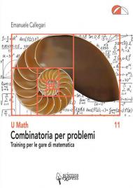 Combinatoria per problemi. Training per le gare di matematica