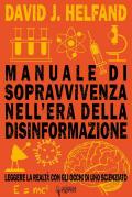 Manuale di sopravvivenza nell'era della disinformazione. La buona abitudine al ragionamento scientifico