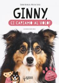 Ginny, ci capiamo al volo! Ediz. illustrata