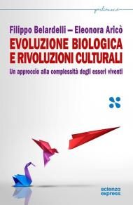 Evoluzione biologica e rivoluzioni culturali. Un approccio alla complessità dei sistemi viventi