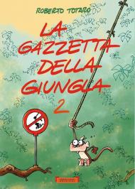 La gazzetta della giungla. Ediz. illustrata. Vol. 2