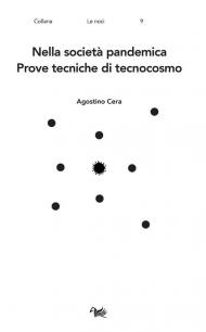 Nella società pandemica. Prove tecniche di tecnocosmo