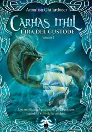 L' ira del custode. Carhas Ithil. Vol. 2