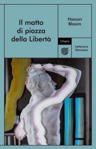 Il matto di Piazza della Libertà