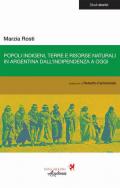 Popoli indigeni, terre e risorse naturali in Argentina dall'indipendenza a oggi