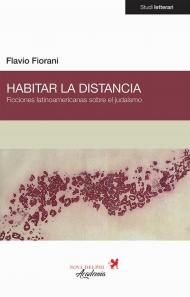 Habitar la distancia. Ficciones latinoamericanas sobre el judaísmo