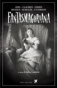 Fantasmagoriana. Ediz. integrale