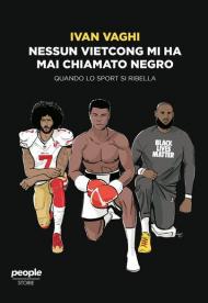 Nessun vietcong mi ha mai chiamato negro. Quando lo sport si ribella